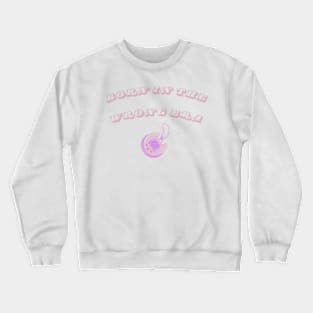 Born in the wrong era Crewneck Sweatshirt